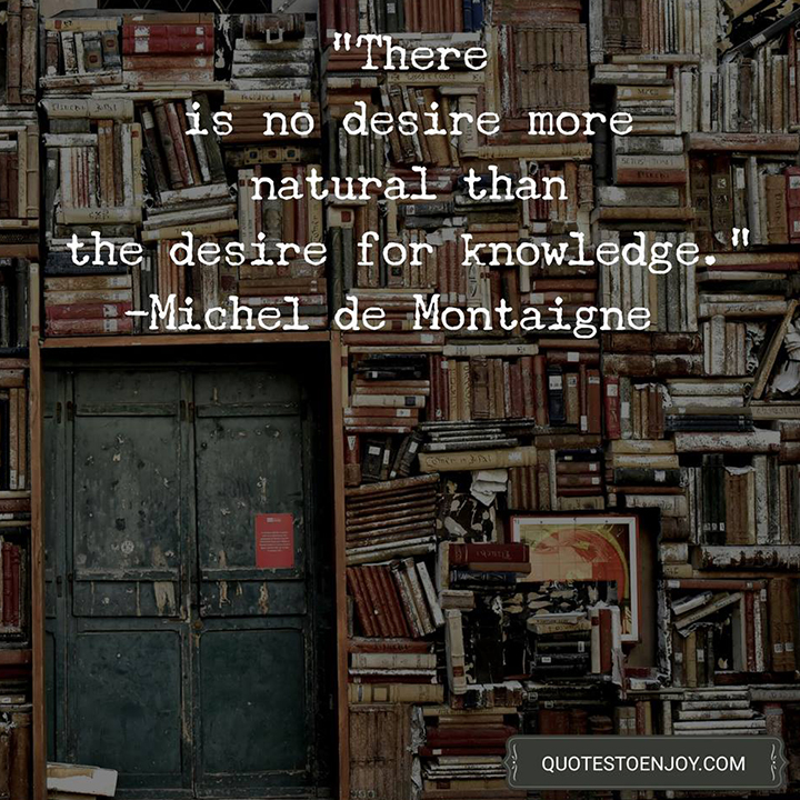 There is no desire more natural than the desire for Michel de