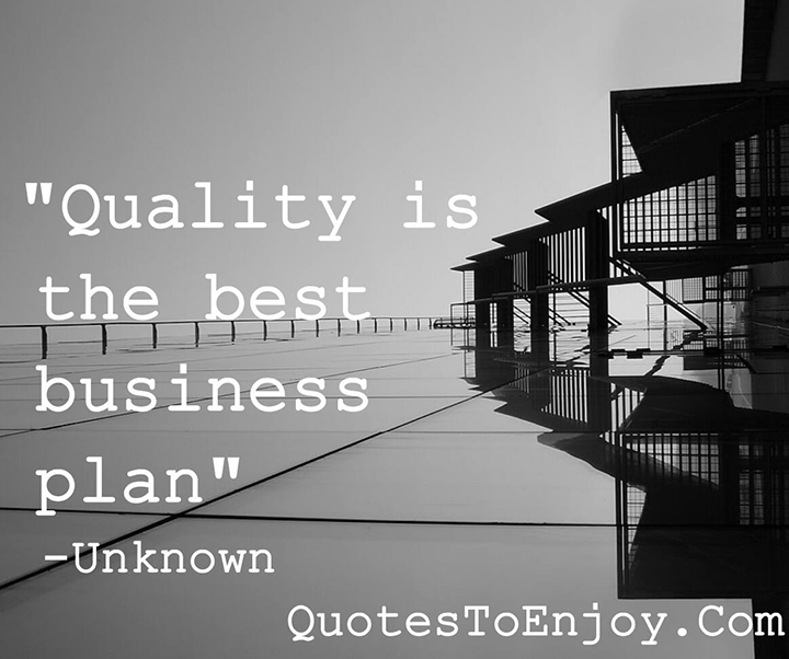 quality is the best business plan