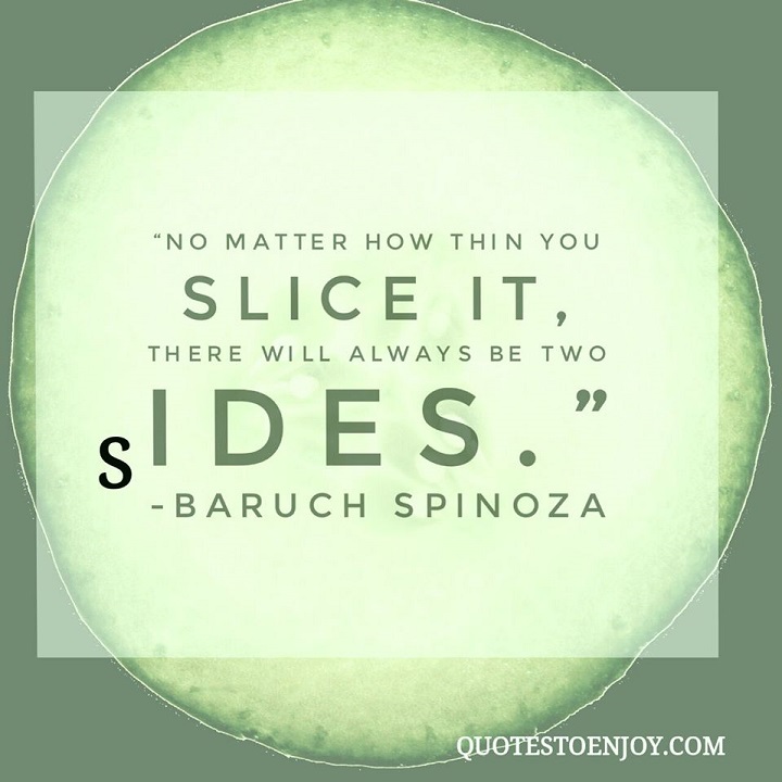 No Matter How Thin You Slice It There Will Always Be Two Baruch Spinoza