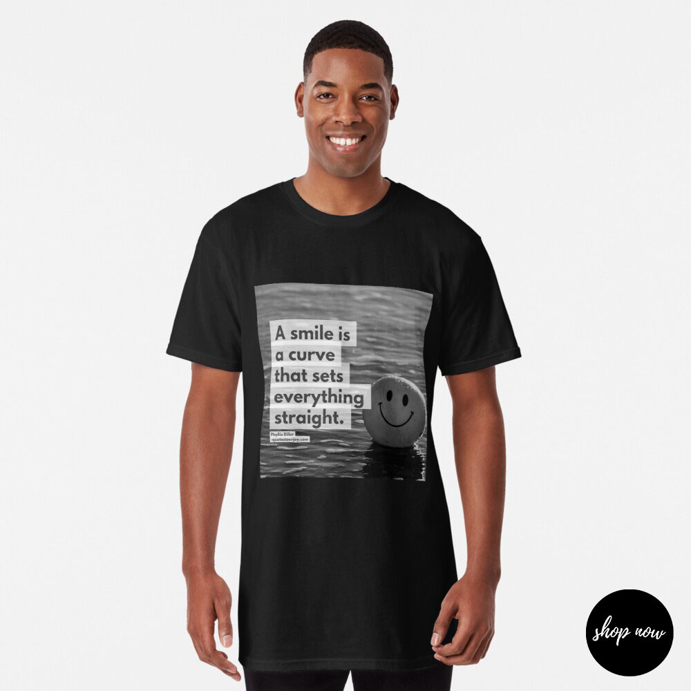 A smile is a curve that sets everything straight. - Phyllis Diller Long T-Shirt