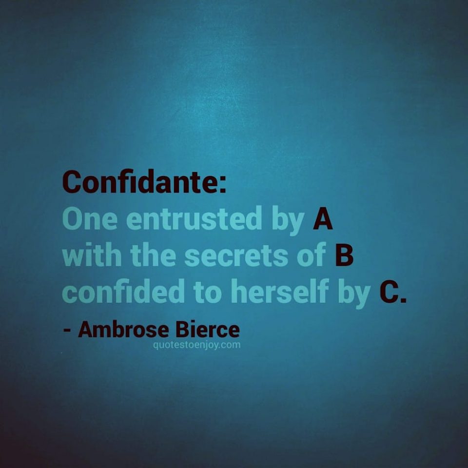 ConfidanteOneentrustedbyAwiththesecretsofBconfidedtoherself