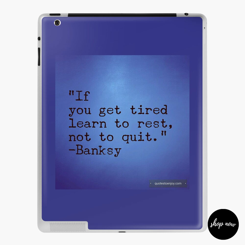 If-you-get-tired-learn-to-rest-not-to-quit-Banksy-iPad-Case-Skin1