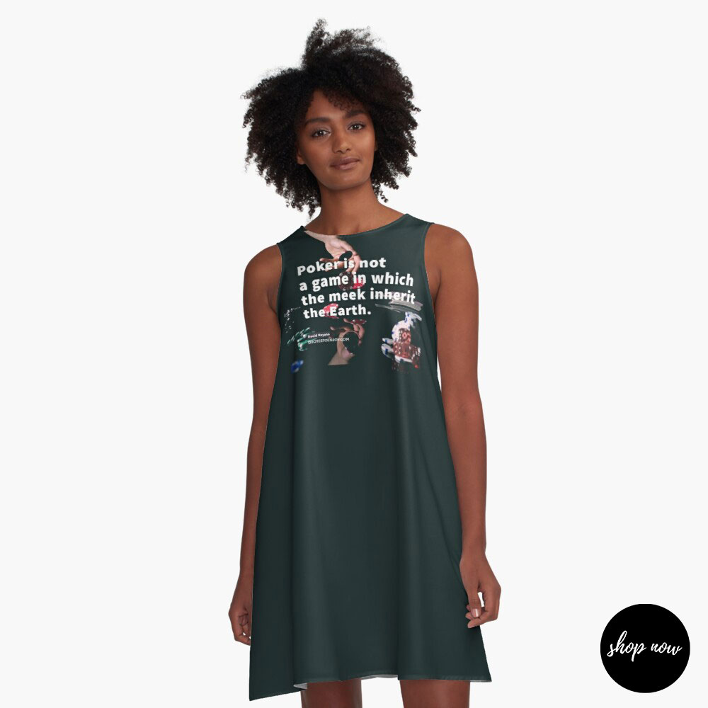 Poker-is-not-a-game-in-which-the-meek-inherit-the-Earth-David-Hayano-A-Line-Dress1