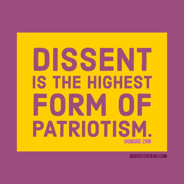  Dissent Is The Highest Form Of Patriotism Howard Zinn 