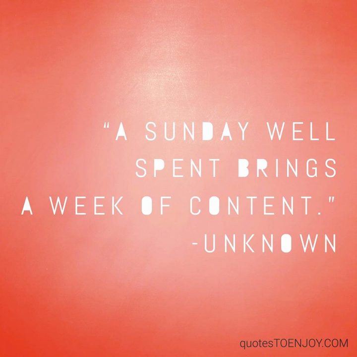 A Sunday Well Spent Brings A Week Of Content