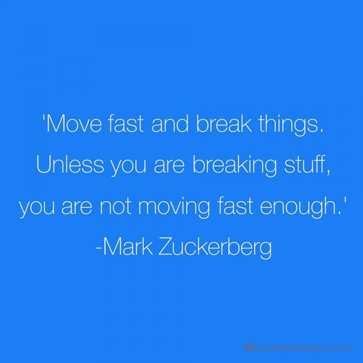 Move Fast And Break Things Unless You Are Breaking Mark Zuckerberg