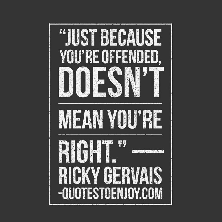 Just because you re offended doesn t mean you re right QuotesToEnjoy