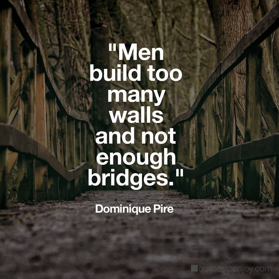 menbuildtoomanywallsandnotenoughbridges QuotesToEnjoy