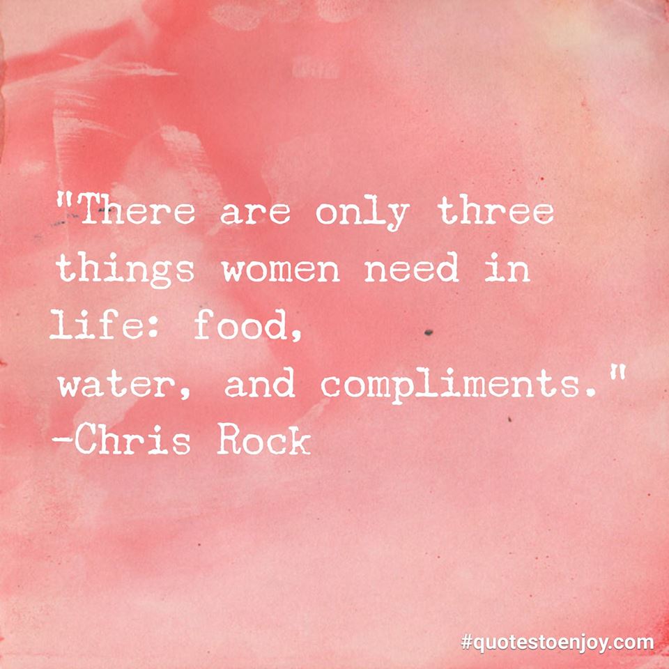 there-are-only-three-things-women-need-in-life-food-water
