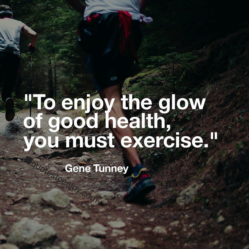 To enjoy the glow of good health, you must exercise. - Gene Tunney, picture quote. Therefore enjoy the best quotes images you can find around the web. 